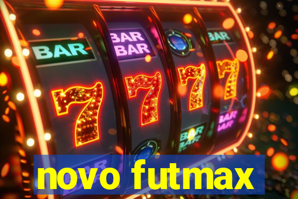 novo futmax