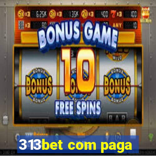 313bet com paga