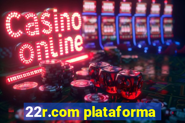 22r.com plataforma