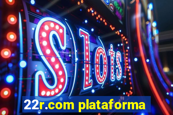 22r.com plataforma