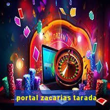 portal zacarias tarada