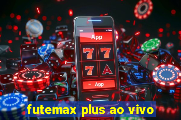 futemax plus ao vivo