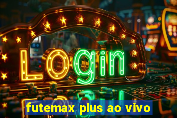 futemax plus ao vivo