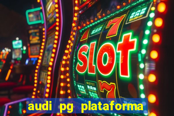 audi pg plataforma de jogos