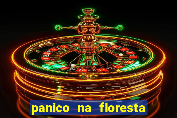 panico na floresta 4 filme completo dublado mega filmes