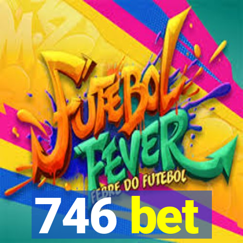 746 bet