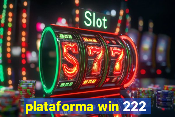 plataforma win 222