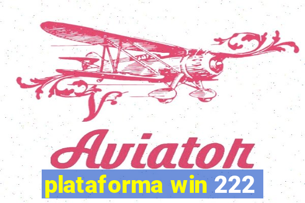 plataforma win 222