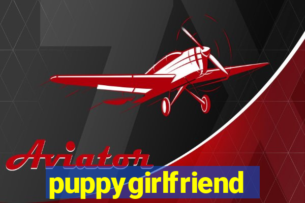 puppygirlfriend