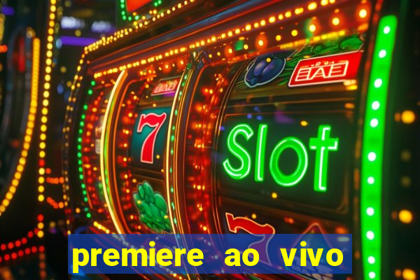 premiere ao vivo gratis fluminense