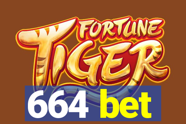 664 bet