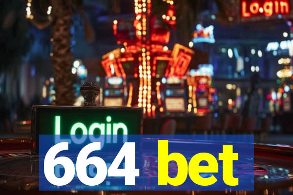 664 bet