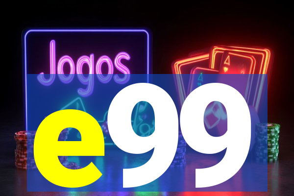 e99