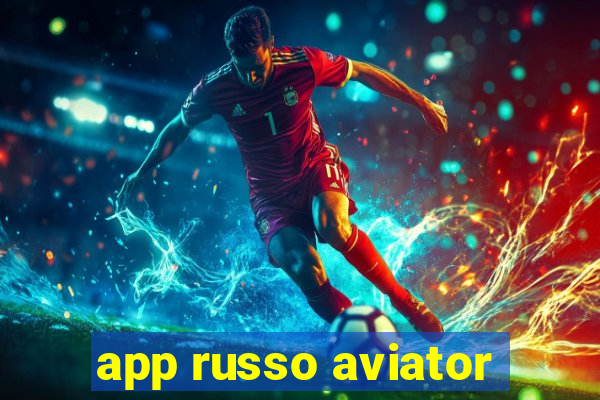 app russo aviator