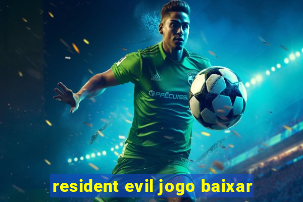 resident evil jogo baixar