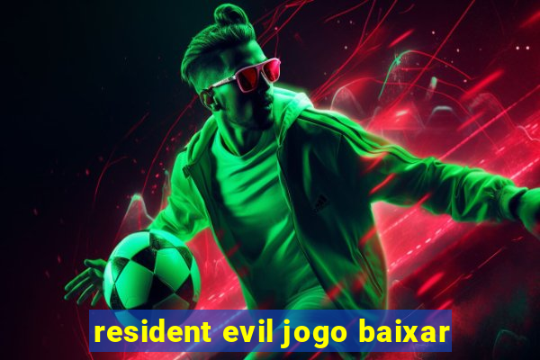 resident evil jogo baixar