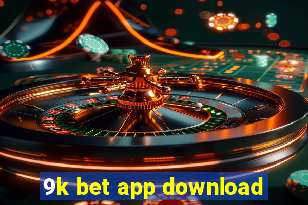 9k bet app download