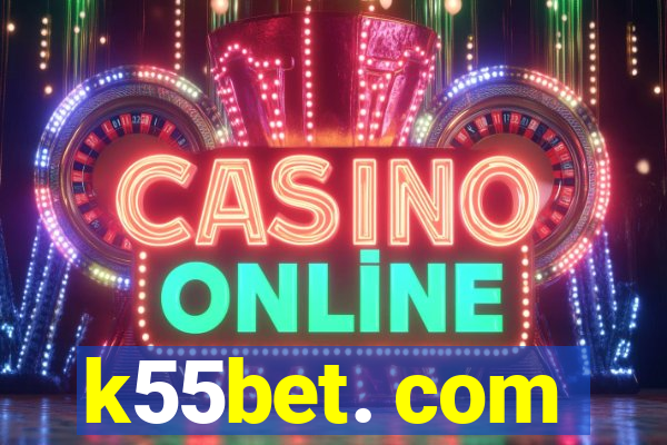 k55bet. com