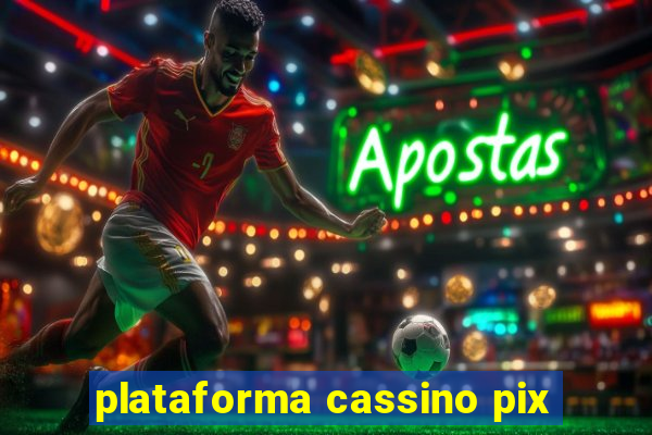 plataforma cassino pix