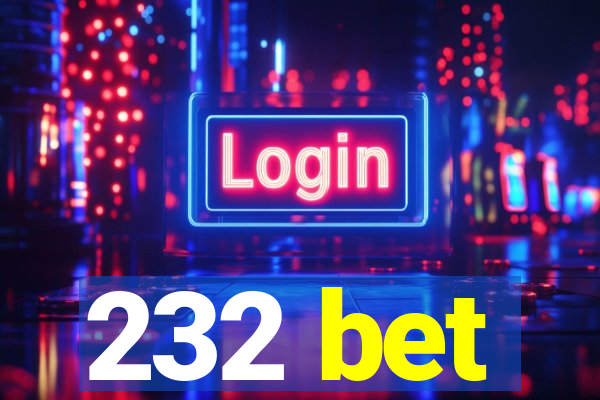 232 bet