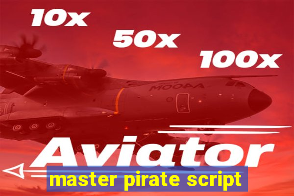 master pirate script