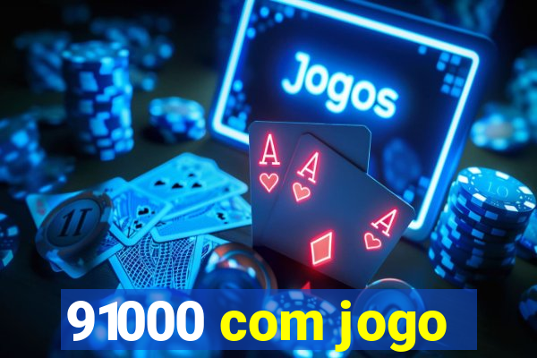 91000 com jogo