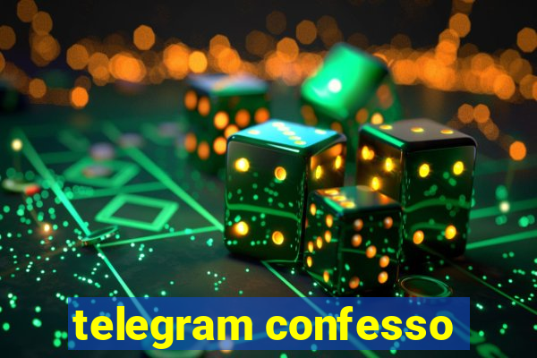 telegram confesso