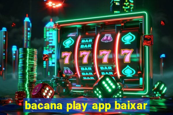 bacana play app baixar