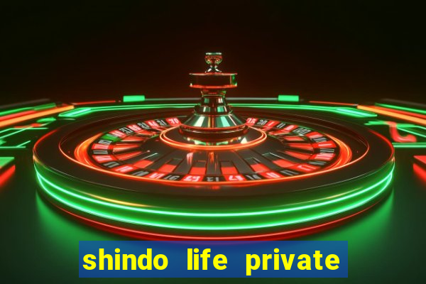 shindo life private server codes