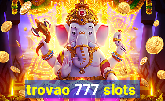 trovao 777 slots