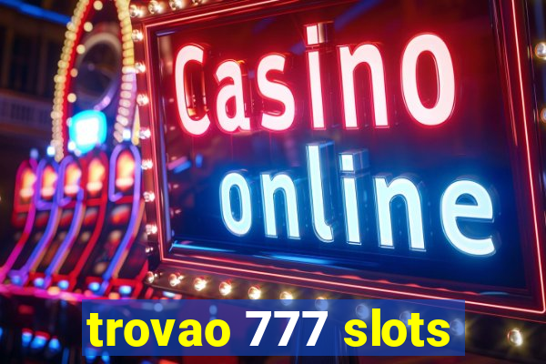 trovao 777 slots