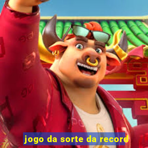 jogo da sorte da record