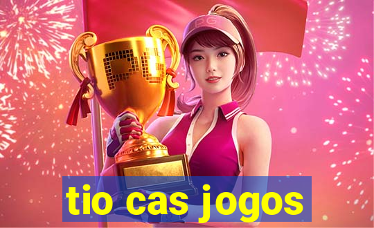 tio cas jogos