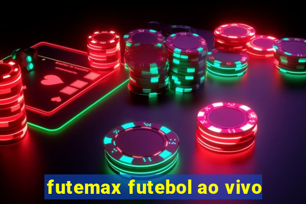 futemax futebol ao vivo