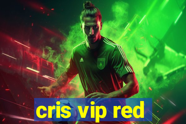 cris vip red