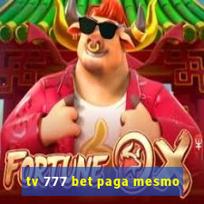 tv 777 bet paga mesmo