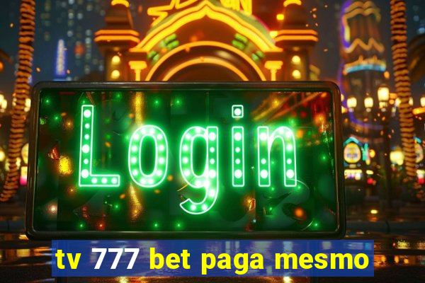 tv 777 bet paga mesmo