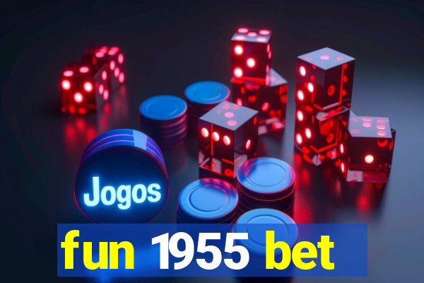 fun 1955 bet