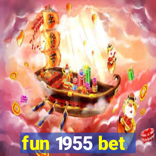 fun 1955 bet