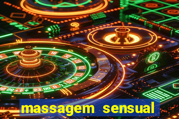 massagem sensual novo hamburgo