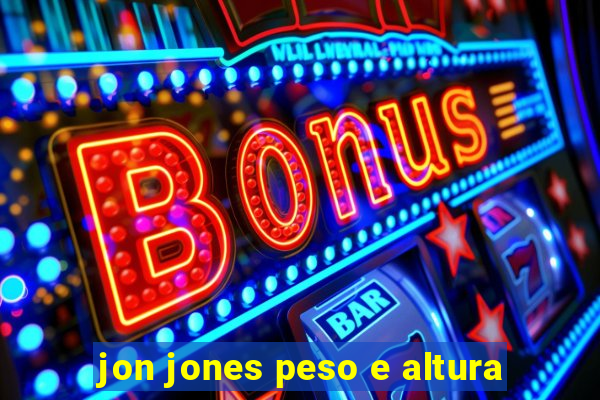 jon jones peso e altura