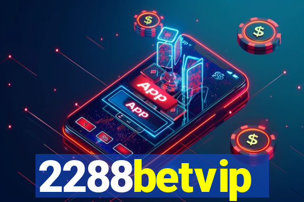 2288betvip