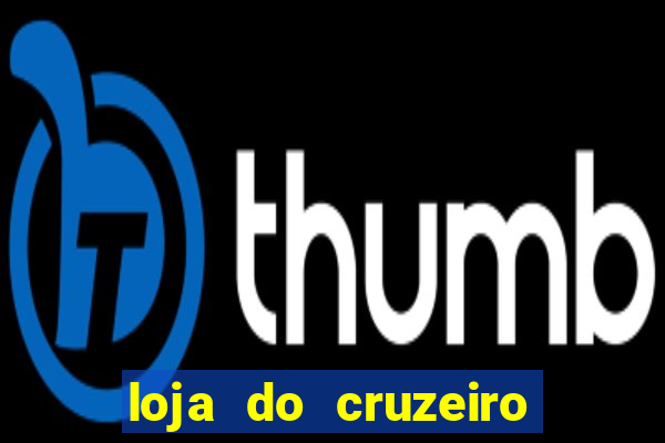 loja do cruzeiro no itau power shopping