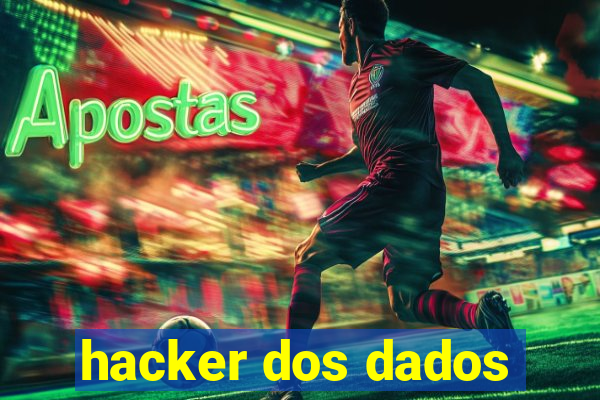 hacker dos dados