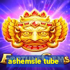 ashemsle tube