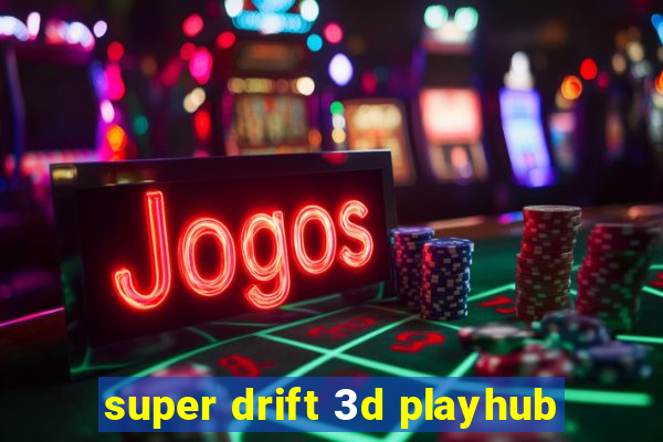 super drift 3d playhub