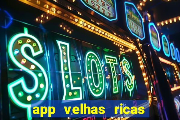 app velhas ricas do pix