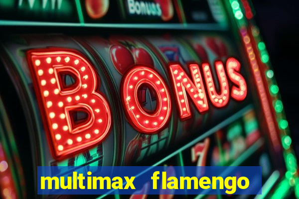 multimax flamengo ao vivo