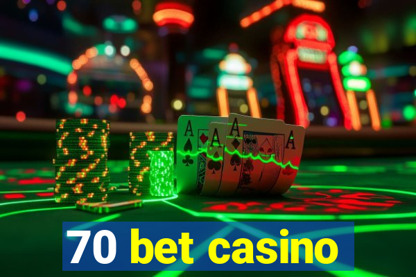 70 bet casino