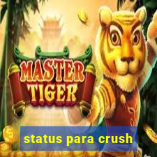 status para crush